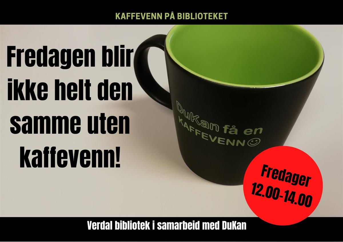 Bilde av en kaffekopp. Tekst på plakaten: Dagen blir ikke helt den samme uten kaffevenn! Fredag kl. 12-14 - Klikk for stort bilde